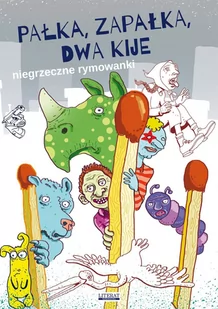 Pałka, zapałka, dwa kije. Niegrzeczne rymowanki - E-booki dla dzieci i młodzieży - miniaturka - grafika 1