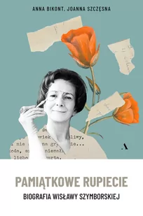 Pamiątkowe rupiecie. Biografia Wisławy Szymborskiej - Biografie i autobiografie - miniaturka - grafika 1