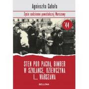 Historia Polski - Sten pod pachą, bimber w szklance Życie codzienne powstańczej Warszawy - AGNIESZKA CUBAŁA - miniaturka - grafika 1