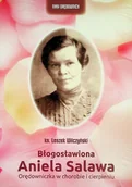 Biografie i autobiografie - Błogosławiona Aniela Salawa - miniaturka - grafika 1