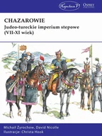 Historia świata - Chazarowie Judeo-tureckie imperium stepowe Michaił Żyrochow,david Nicolle - miniaturka - grafika 1