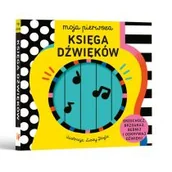 Książki edukacyjne - Moja pierwsza Księga dźwięków. Grzechocz, brzdąkaj, bębnij i odkrywaj dźwięki! - miniaturka - grafika 1