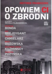 Igor Brejdygant; Katarzyna Bonda; Michał Kuźmiński Opowiem ci o zbrodni - Thrillery - miniaturka - grafika 3