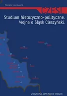 Historia świata - Czesi. Studium historyczno-polityczne. Wojna o Śląsk Cieszyński. - miniaturka - grafika 1
