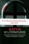 Historia Polski - Katyń w Literaturze Międzynarodowa Antologia Poezji, Dramatu i Prozy - miniaturka - grafika 1
