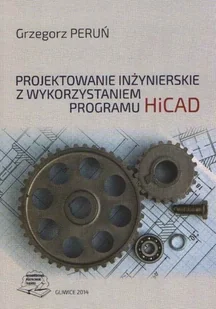 Projektowanie inżynierskie z wykorzystaniem programu HiCAD - Technika - miniaturka - grafika 1