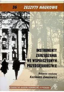 Zeszyty naukowe 36 Instrumenty zarządzania we współczesnym przedsiębiorstwie - Zarządzanie - miniaturka - grafika 1