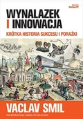 E-booki - nauka - Wynalazek i innowacja. Krótka historia sukcesu i porażki - miniaturka - grafika 1