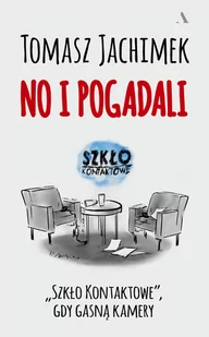 Wydawnictwo Agora No i pogadali. "Szkło Kontaktowe", gdy gasną kamery - Wywiady, wspomnienia - miniaturka - grafika 1