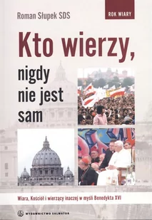 Kto wierzy nigdy nie jest sam - Słupek Roman - Pamiętniki, dzienniki, listy - miniaturka - grafika 2