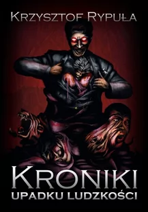 BookEdit Kroniki upadku ludzkości - Horror, fantastyka grozy - miniaturka - grafika 2
