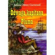 Powieści - LTW Odwaga kapitana Pluma - James Oliver Curwood - miniaturka - grafika 1