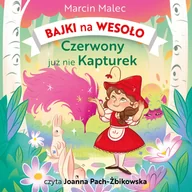 Audiobooki dla dzieci i młodzieży - Bajki na wesoło. Czerwony już nie kapturek - miniaturka - grafika 1