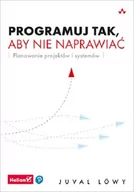 Książki o programowaniu - Helion Programuj tak, aby nie naprawiać. - miniaturka - grafika 1