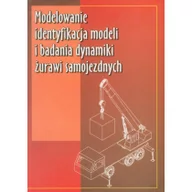 Fizyka i astronomia - Modelowanie identyfikacja modeli i badania dynamiki żurawi samojezdnych - Posadała Bogdan, Cekus Dawid, Wilczak Roman - miniaturka - grafika 1