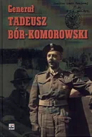 Biografie i autobiografie - Generał Tadeusz Bór-Komorowski - miniaturka - grafika 1