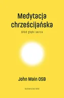 Religia i religioznawstwo - Medytacja chrześcijańska. Głód głębi serca - miniaturka - grafika 1