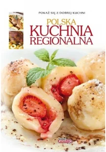 Dobra kuchnia. Polska kuchnia regionalna - Kuchnia polska - miniaturka - grafika 2