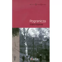Pogranicza. Stara Kiszewa - Maria Krawczyk - Felietony i reportaże - miniaturka - grafika 1