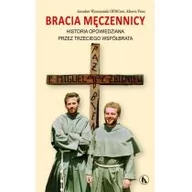 Religia i religioznawstwo - OFMConv Wysoczański Jarosław, Alberto Friso Bracia męczennicy. Historia opowiedziana przez... - miniaturka - grafika 1