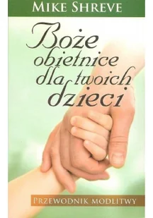 Boże obietnice dla twoich dzieci. Przewodnik modlitwy - Shreve Mike - Książki religijne obcojęzyczne - miniaturka - grafika 2