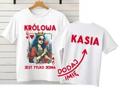 Koszulki i topy damskie - Damska koszulka na prezent - KRÓLOWA JEST TYLKO JEDNA Z IMIENIEM - miniaturka - grafika 1