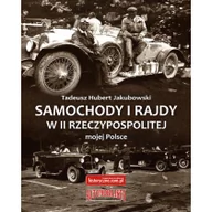 Poradniki motoryzacyjne - Samochody i rajdy w II Rzeczypospolitej mojej Polsce Jakubowski Tadeusz Hubert - miniaturka - grafika 1