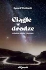 Poezja - Ciągle w drodze - Ryszard Wasilewski - miniaturka - grafika 1