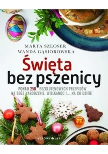 Bukowy Las Święta bez pszenicy - Marta Szloser, Wanda Gąsiorowska - Książki kucharskie - miniaturka - grafika 2