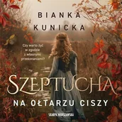 Audiobooki - historia - Szeptucha. Na ołtarzu ciszy Bianka Kunicka - miniaturka - grafika 1