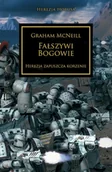 Fantasy - Fałszywi Bogowie. Herezja zapuszcza korzenie. Herezja Horusa wyd. 2 - Graham McNeill - miniaturka - grafika 1
