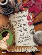 Pamiętniki, dzienniki, listy - Snuć miłość. Listy pisarzy polskich. Tom 1 - miniaturka - grafika 1