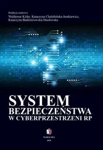 System bezpieczeństwa w cyberprzestrzeni RP - praca zbiorowa - Militaria i wojskowość - miniaturka - grafika 1