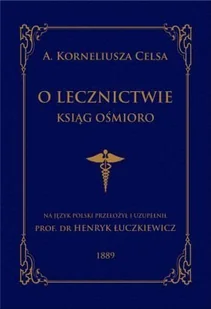 Graf-ika O lecznictwie ksiąg ośmioro Celsa A. Korneliusz - Książki medyczne - miniaturka - grafika 1