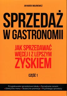 MOJA Consulting Sprzedaż w gastronomii cz.1 Jan Mołoniewicz - Biznes - miniaturka - grafika 2