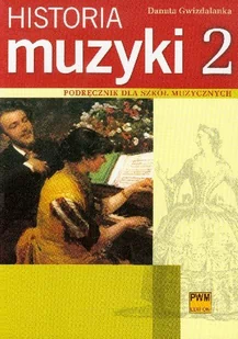Polskie Wydawnictwo Muzyczne Historia muzyki 2 Podręcznik dla szkół muzycznych - Danuta Gwizdalanka - Materiały pomocnicze dla uczniów - miniaturka - grafika 1