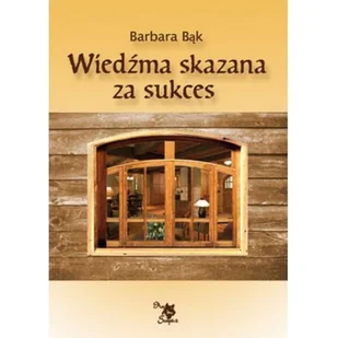 ARS SCRIPTI-2 Wiedźma skazana za sukces - dostawa od 3,49 PLN Bąk Barbara - Powieści - miniaturka - grafika 2