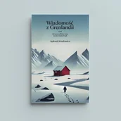 Felietony i reportaże - Wiadomość z Grenlandii. Czyli jak przeszliśmy zimą Arctic Circle Trail - miniaturka - grafika 1