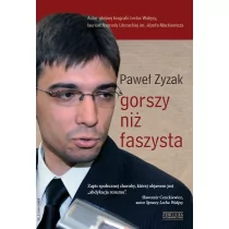 Zysk i S-ka Gorszy niż faszysta - Paweł Zyzak - Felietony i reportaże - miniaturka - grafika 1