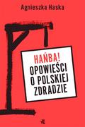 E-booki - literatura faktu - Hańba! Opowieści o polskiej zdradzie - miniaturka - grafika 1