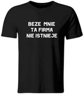 Koszulki męskie - Koszulka Beze Mnie Ta Firma Nie Istnieje, Czarna, roz. L - miniaturka - grafika 1
