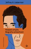Felietony i reportaże - Rozpad umysłu. Biografia schizofrenii - miniaturka - grafika 1
