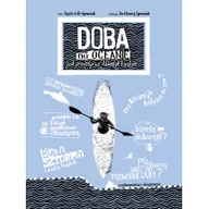 Poradniki hobbystyczne - Doba Na Oceanie Jak Przepłynąć Atlantyk Kajakiem Niezwykłe Wyprawy I Wyczyny Wyd 2 Agata Loth-Ignaciuk - miniaturka - grafika 1
