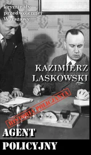 Kryminały przedwojennej Warszawy Tom 82 Agent policyjny Laskowski Kazimierz - Kryminały - miniaturka - grafika 2