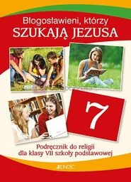 JEDNOŚĆ: Klasa VII SP Błogosławieni, którzy szukają Jezusa - Podręcznik do religii - Religia i religioznawstwo - miniaturka - grafika 1