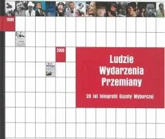 Ludzie Wydarzenia Przemiany. 20 lat fotografii Gazety Wyborczej - Książki o kulturze i sztuce Ludzie Wydarzenia Przemiany. 20 lat fotografii Gazety Wyborczej - Książki o kulturze i sztuce - miniaturka - grafika 1