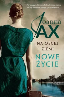 Na obcej ziemi. Nowe życie - Literatura obyczajowa Na obcej ziemi. Nowe życie - Literatura obyczajowa - miniaturka - grafika 1