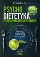 Diety, zdrowe żywienie - Psychodietetyka, czyli jak przestać zajadać emocje i stres. Pokonaj lęk, smutek, gniew i odzyskaj spokój - miniaturka - grafika 1