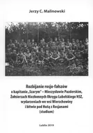 Historia świata - Antyk Rozbijanie rosjo-fałszów o kapitanie "Szarym" - Mieczysławie Pazderskim, Żołnierzach Niezłomnych Okręgu Lubelskiego NSZ, wydarzeniach we wsi Wierzchowiny i bitwie pod Hutą z Rosjanami (studium) Jerzy C. Malinowski - miniaturka - grafika 1