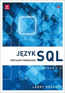 Język SQL. Przyjazny podręcznik. Wydanie II - E-booki - informatyka Język SQL. Przyjazny podręcznik. Wydanie II - E-booki - informatyka - miniaturka - grafika 1